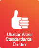 Uluslararası Standartlarda Üretim